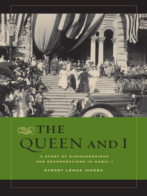 Title details for The Queen and I by Sydney L. Iaukea - Wait list